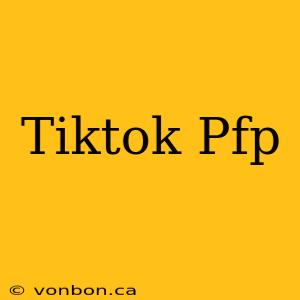 Tiktok Pfp