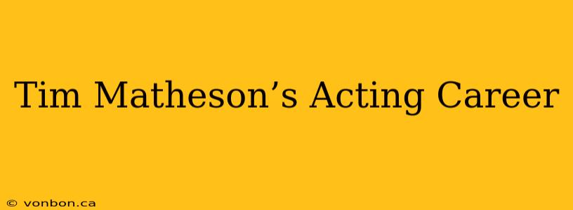Tim Matheson’s Acting Career