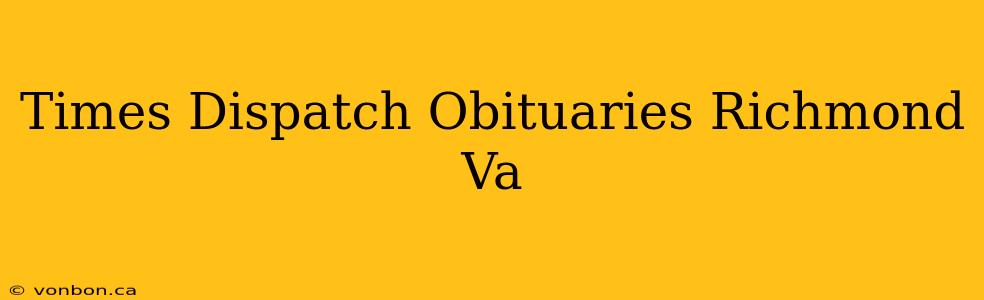 Times Dispatch Obituaries Richmond Va