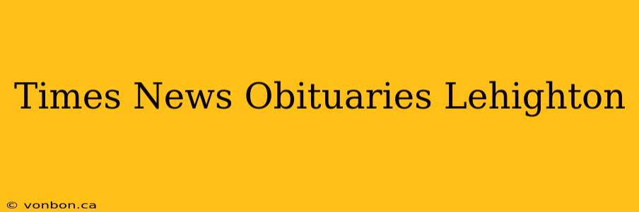 Times News Obituaries Lehighton