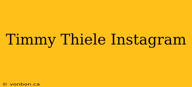 Timmy Thiele Instagram