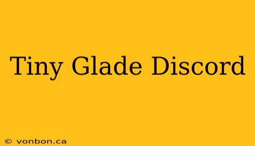 Tiny Glade Discord