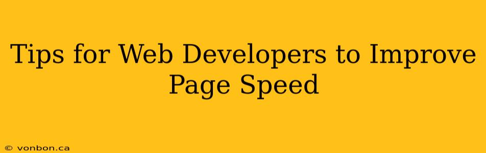 Tips for Web Developers to Improve Page Speed