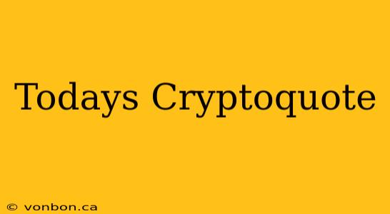 Todays Cryptoquote