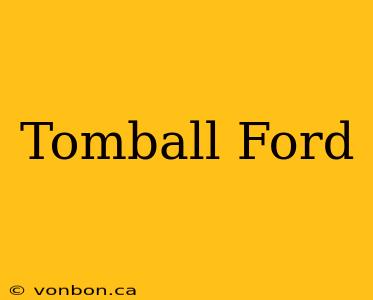 Tomball Ford