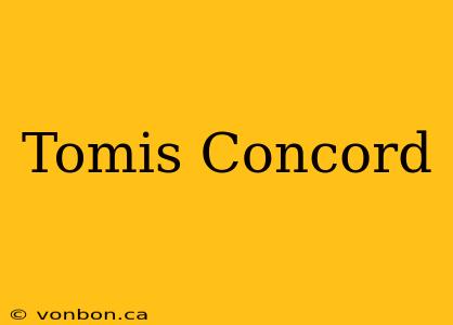 Tomis Concord