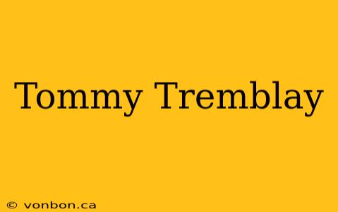 Tommy Tremblay