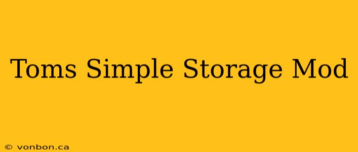 Toms Simple Storage Mod