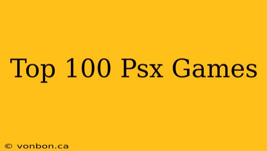 Top 100 Psx Games