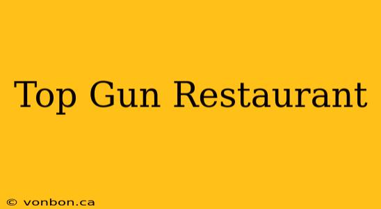 Top Gun Restaurant