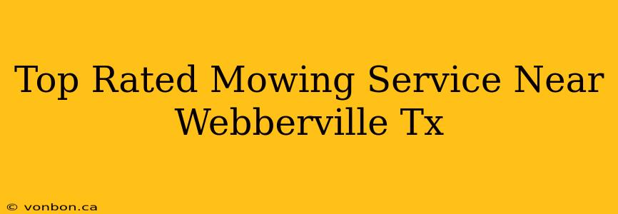 Top Rated Mowing Service Near Webberville Tx