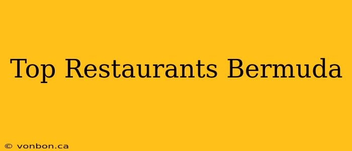 Top Restaurants Bermuda