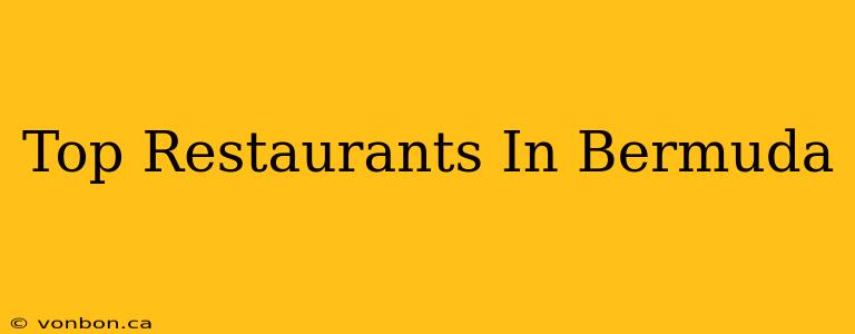 Top Restaurants In Bermuda