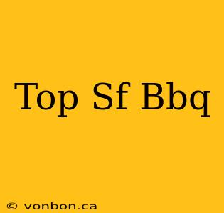 Top Sf Bbq