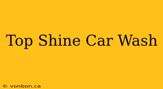 Top Shine Car Wash