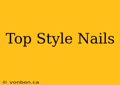 Top Style Nails