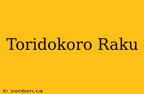 Toridokoro Raku