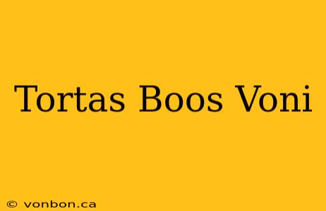 Tortas Boos Voni