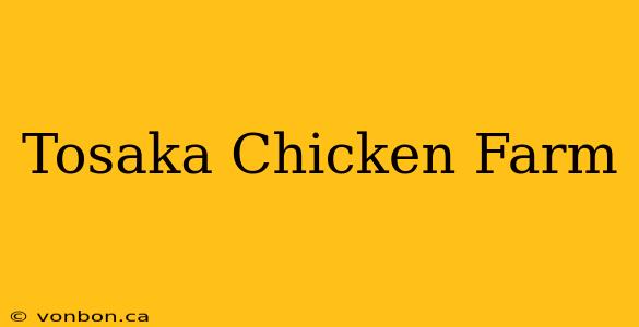 Tosaka Chicken Farm