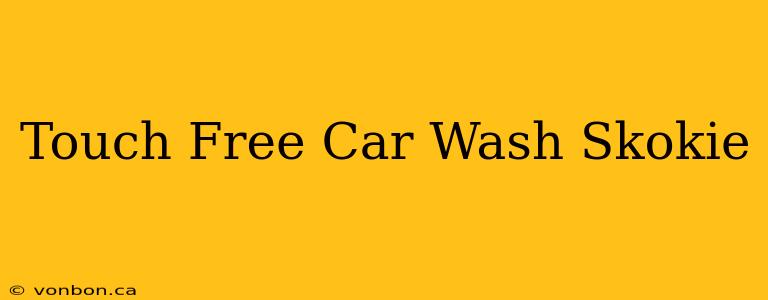 Touch Free Car Wash Skokie