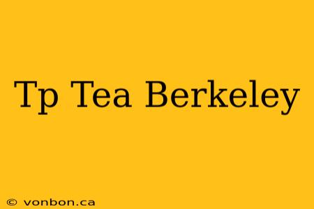 Tp Tea Berkeley