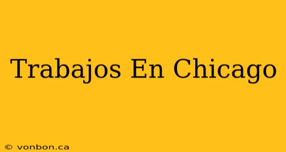 Trabajos En Chicago