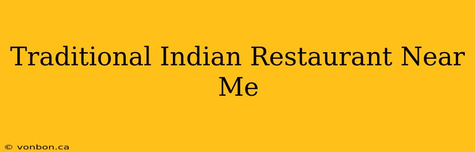 Traditional Indian Restaurant Near Me