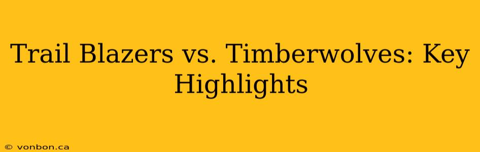 Trail Blazers vs. Timberwolves: Key Highlights