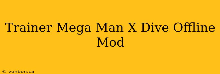 Trainer Mega Man X Dive Offline Mod