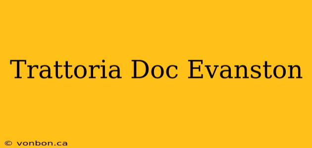 Trattoria Doc Evanston