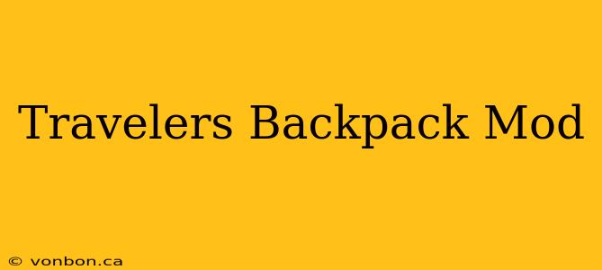 Travelers Backpack Mod