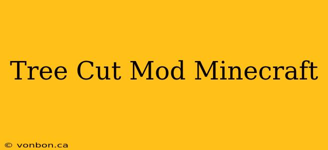 Tree Cut Mod Minecraft