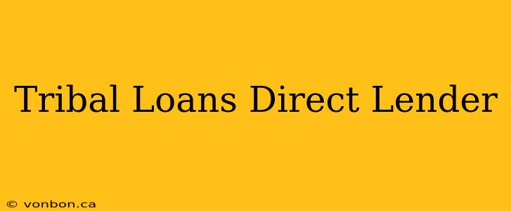 Tribal Loans Direct Lender