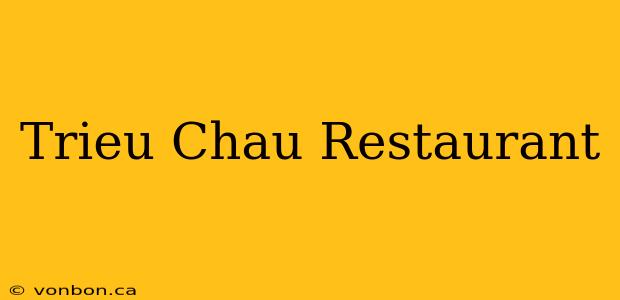 Trieu Chau Restaurant