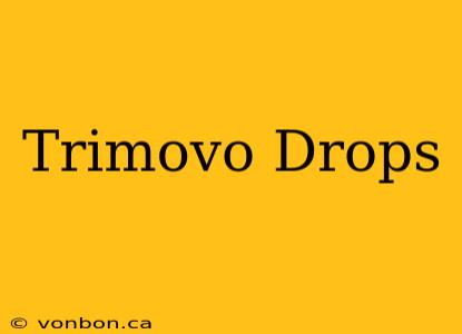 Trimovo Drops