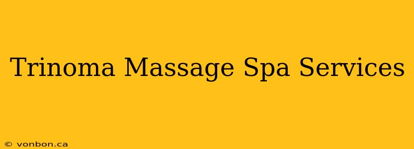 Trinoma Massage Spa Services