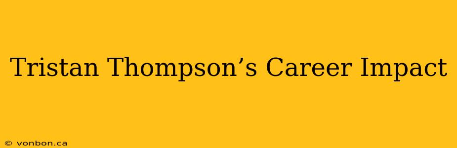 Tristan Thompson’s Career Impact