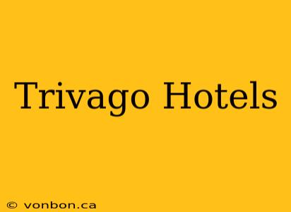 Trivago Hotels