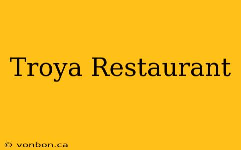 Troya Restaurant