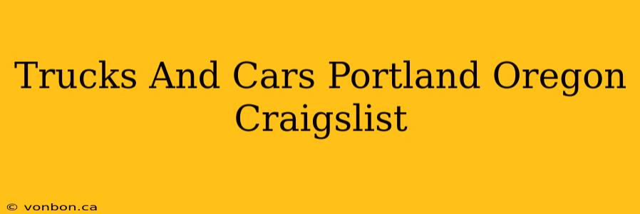 Trucks And Cars Portland Oregon Craigslist