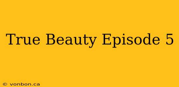 True Beauty Episode 5