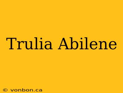 Trulia Abilene