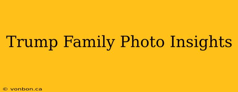 Trump Family Photo Insights