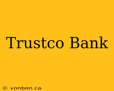 Trustco Bank