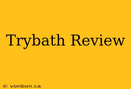 Trybath Review