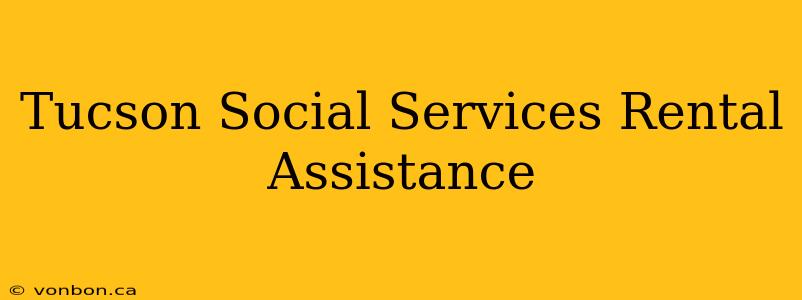 Tucson Social Services Rental Assistance