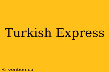 Turkish Express