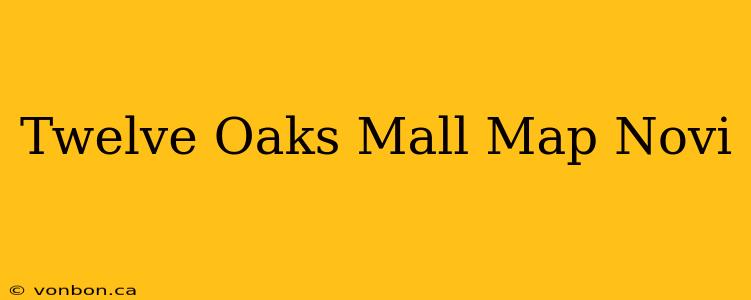 Twelve Oaks Mall Map Novi