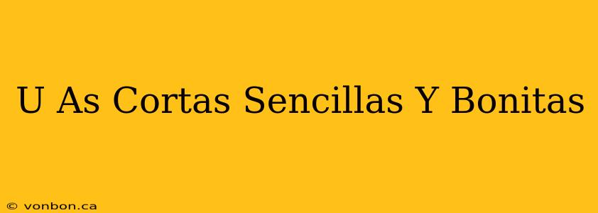 U As Cortas Sencillas Y Bonitas