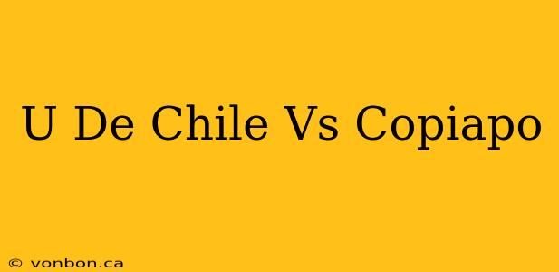 U De Chile Vs Copiapo